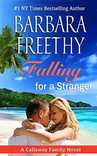 Falling For A Stranger by Barbara Freethy