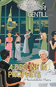 A Decline in Prophets (Rowland Sinclair WWII Mysteries Book 2) by Sulari Gentill