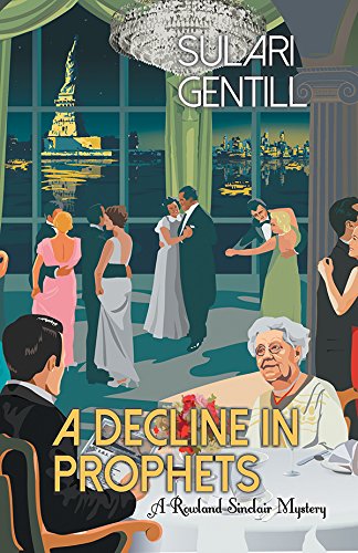 A Decline in Prophets (Rowland Sinclair WWII Mysteries Book 2) by Sulari Gentill