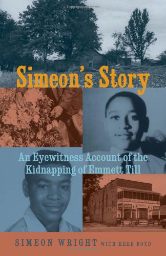 Simeon's Story: An Eyewitness Account of the Kidnapping of Emmett Till by Simeon Wright