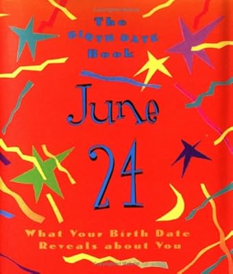 The Birth Date Book June 24: What Your Birthday Reveals About You