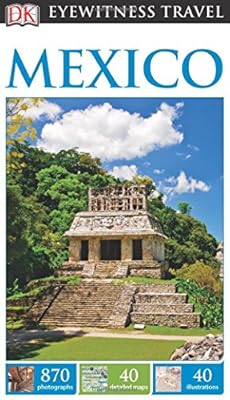 DK Eyewitness Travel Guide: Mexico