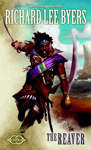 The Reaver: The Sundering, Book IV by Richard Lee Byers