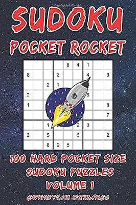 Sudoku Pocket Rocket- 100 Hard Pocket Size Sudoku Puzzles - Volume 1: Handy 4 x 6 inch layout – 1 Puzzle per Page (Hard Sudoku Pocket Rocket)