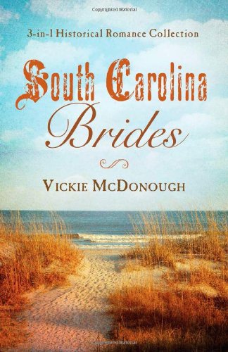 South Carolina Brides: 3-in-1 Historical Collection by Vickie McDonough