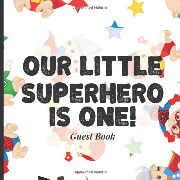 Baby First Birthday Guest Book To Sign - Our Little Superhero is One!: Unique 1st Birthday Theme Decorations to Match Your Invitations, Banners, Balloons and More! (Hero Comic Theme) by Happily Ever Guest Books