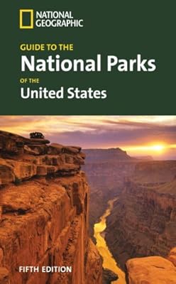 National Geographic Guide to the National Parks of the United States, 5th Ed. (National Geographic Guide to National Parks of the United States)