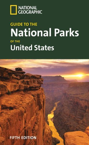 National Geographic Guide to the National Parks of the United States, 5th Ed. (National Geographic Guide to National Parks of the United States) by National Geographic Society