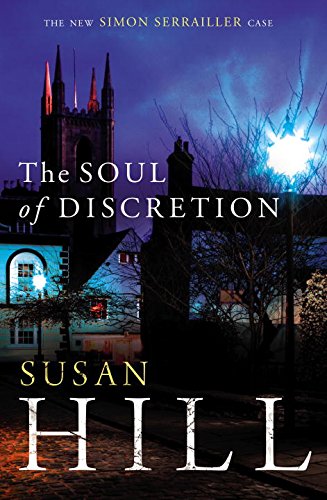 The Soul of Discretion: Simon Serrailler Book 8 by Susan Hill