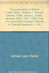 The excavation of Bethel (1934-1960), William F. Albright, director 1934; James L. Kelso, director 1954, 1957, 1960