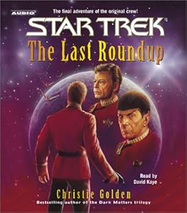 Star Trek: The Last Roundup (Star Trek (Unnumbered Audio)) by Christie Golden
