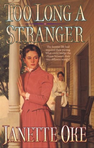 Too long a stranger by Janette Oke