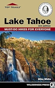 Top Trails: Lake Tahoe: Must-Do Hikes for Everyone