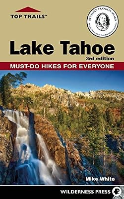 Top Trails: Lake Tahoe: Must-Do Hikes for Everyone