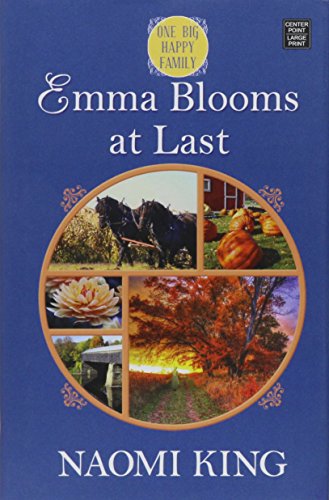 Emma Blooms at Last: One Big Happy Family by Naomi King