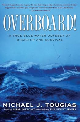 Overboard!: A True Blue-water Odyssey of Disaster and Survival