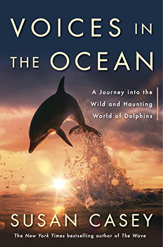 Voices in the Ocean by Susan Casey