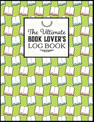 The Ultimate Book Lover's Log Book: Book Tracker Journal, Reading Organizer Journal - Book Design (5)