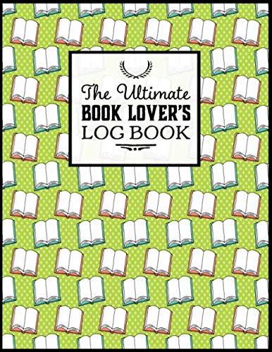The Ultimate Book Lover's Log Book: Book Tracker Journal, Reading Organizer Journal - Book Design (5) by P2G Publishing