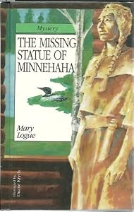 The Missing Statue of Minnehaha (Author's Signature Collection)