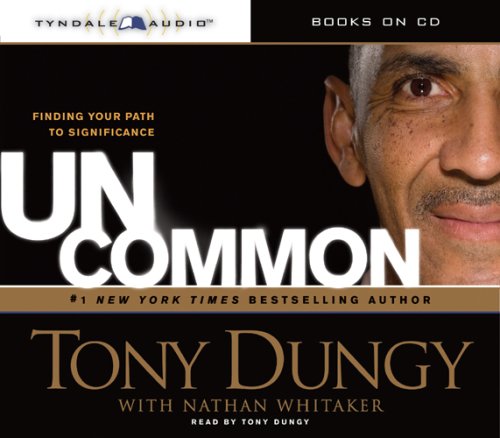 Uncommon: Finding Your Path to Significance by Tony Dungy