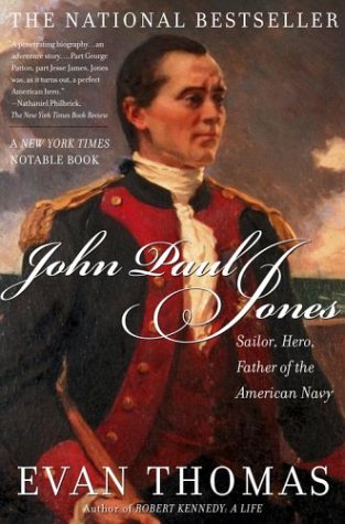 John Paul Jones: Sailor, Hero, Father of the American Navy by Evan Thomas