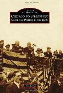 Chicago to Springfield:: Crime and Politics in the 1920s