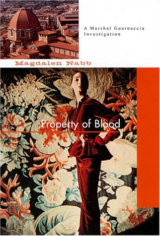 PROPERTY OF BLOOD (Magdalen Nabb's Florentine Mysteries) by Magdalen Nabb