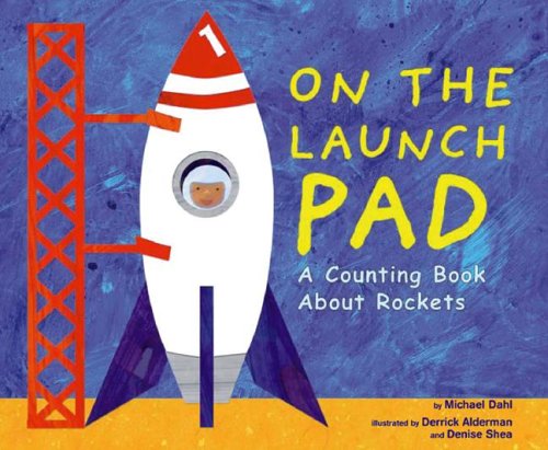 On the Launch Pad: A Counting Book About Rockets (Know Your Numbers) by Michael Dahl