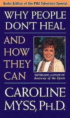 Why People Don't Heal and How They Can