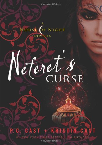 Neferet's Curse: A House of Night Novella by P. C. Cast