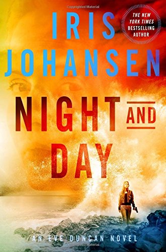Night and Day: An Eve Duncan Novel by Iris Johansen