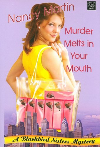 Murder Melts in Your Mouth by Nancy Martin
