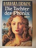 Die Tochter des Phönix : Roman. - Barbara Erskine