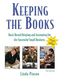 Keeping the Books: Basic Recordkeeping and Accounting for the Successful Small Business
