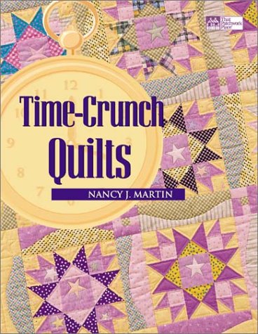 Time-Crunch Quilts by Nancy Martin