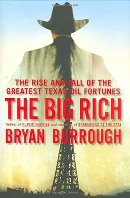 The Big Rich: The Rise and Fall of the Greatest Texas Oil Fortunes