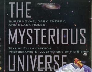 Mysterious Universe: Supernovae, Dark Energy, and Black Holes (Scientists in the Field Series)