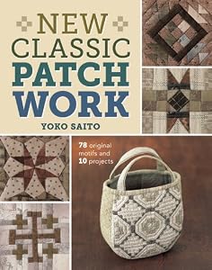 New Classic Patchwork: 78 Original Motifs &amp; 10 Projects