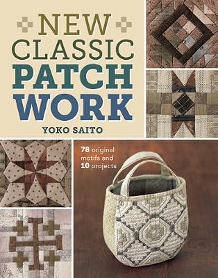 New Classic Patchwork: 78 Original Motifs &amp; 10 Projects