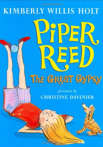 Piper Reed: The Great Gypsy by Kimberly Willis Holt