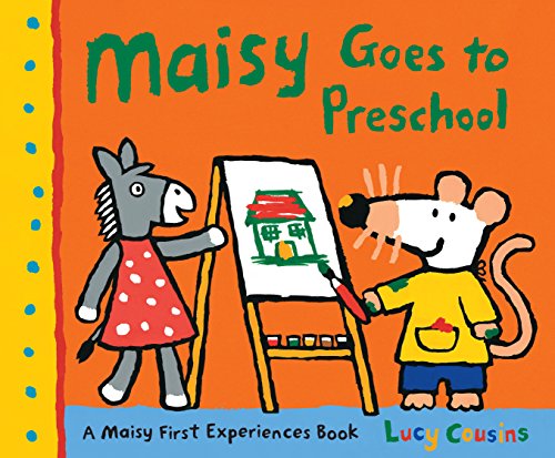 Maisy Goes to Preschool by Lucy Cousins