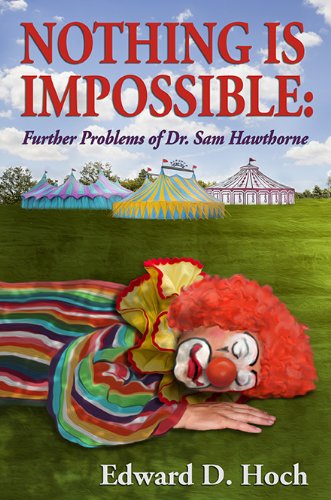 Nothing Is Impossible: Further Problems of Dr. Sam Hawthorne by Edward D Hoch