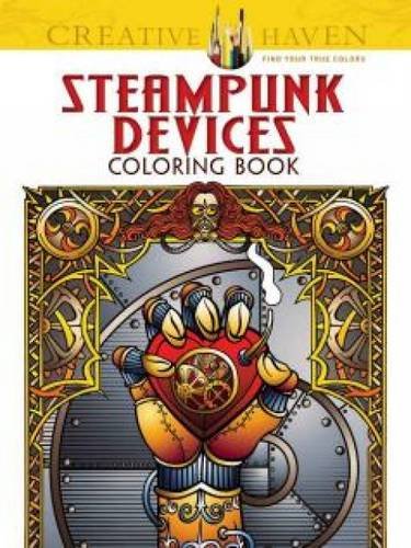 Creative Haven Steampunk Devices Coloring Book (Adult Coloring)