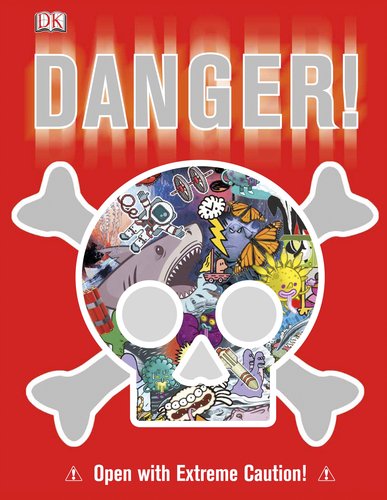 Danger! by DK Publishing