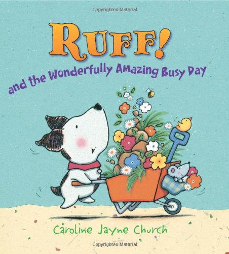 Ruff!: And the Wonderfully Amazing Busy Day by Caroline Jayne Church  (Author, Illustrator)