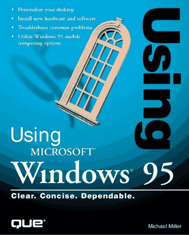 Using Microsoft Windows 95 by Michael Miller