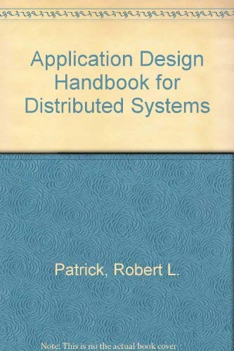 Application Design Handbook for Distributed Systems by Robert L. Patrick