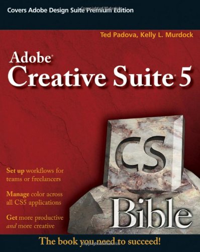 Adobe Creative Suite 5 Bible by Ted Padova