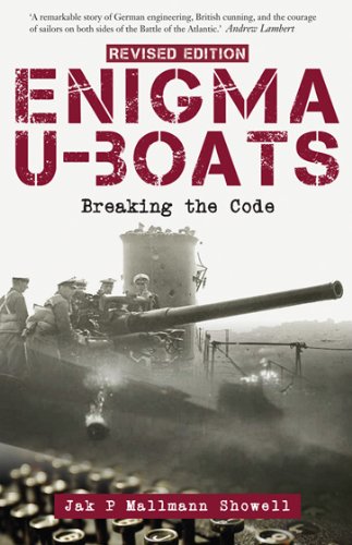 Enigma U-Boats: Breaking the Code, Revised Edition
